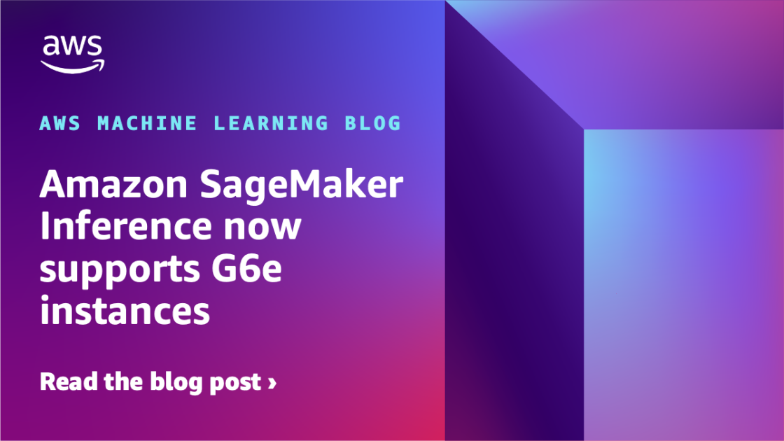 Amazon SageMaker Inference now supports G6e instances