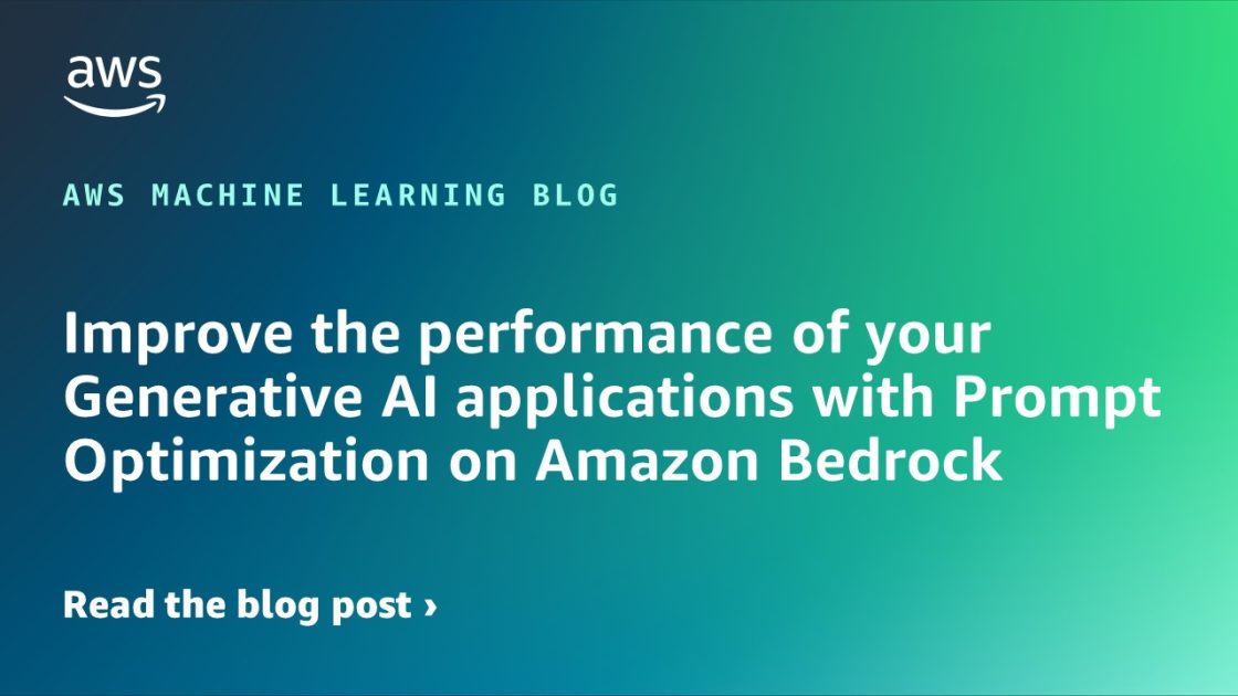 Improve the performance of your Generative AI applications with Prompt Optimization on Amazon Bedrock