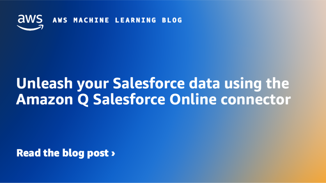 Unleash your Salesforce data using the Amazon Q Salesforce Online connector